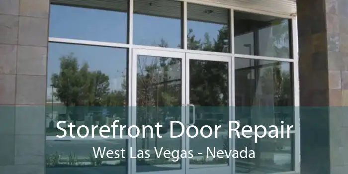 Storefront Door Repair West Las Vegas - Nevada