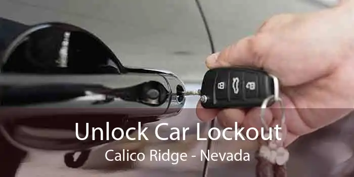 Unlock Car Lockout Calico Ridge - Nevada