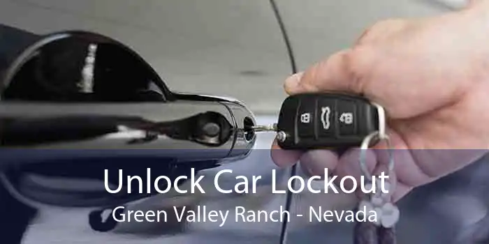 Unlock Car Lockout Green Valley Ranch - Nevada