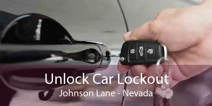 Unlock Car Lockout Johnson Lane - Nevada