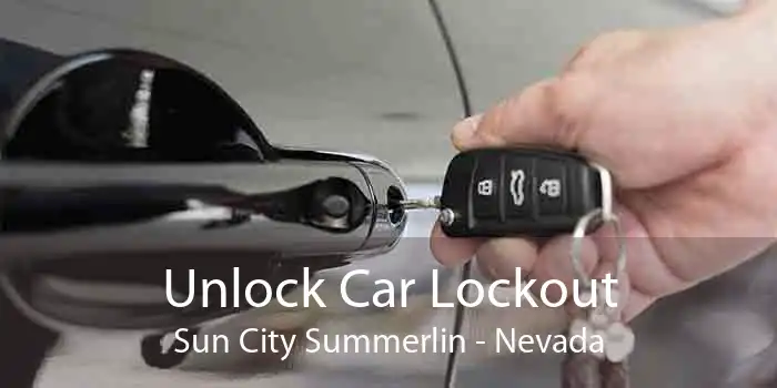 Unlock Car Lockout Sun City Summerlin - Nevada