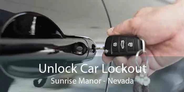 Unlock Car Lockout Sunrise Manor - Nevada