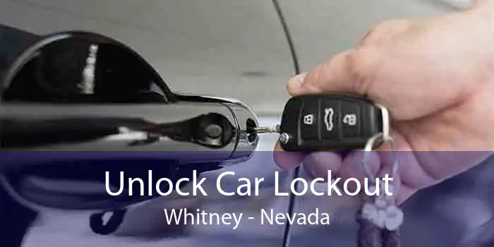 Unlock Car Lockout Whitney - Nevada