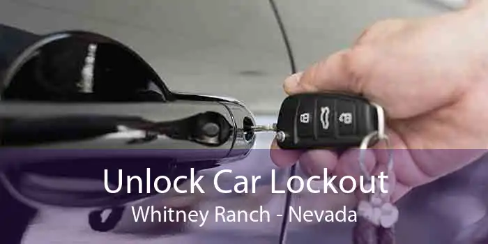 Unlock Car Lockout Whitney Ranch - Nevada