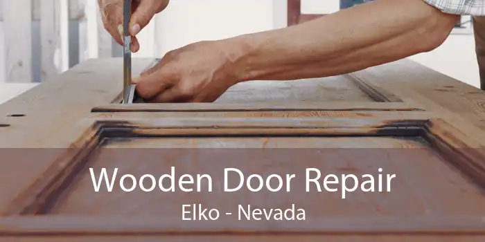 Wooden Door Repair Elko - Nevada