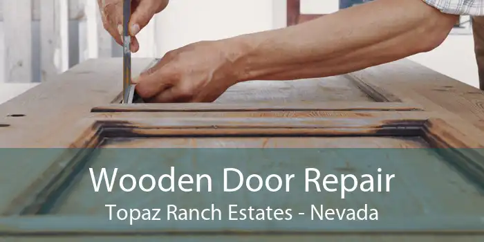 Wooden Door Repair Topaz Ranch Estates - Nevada